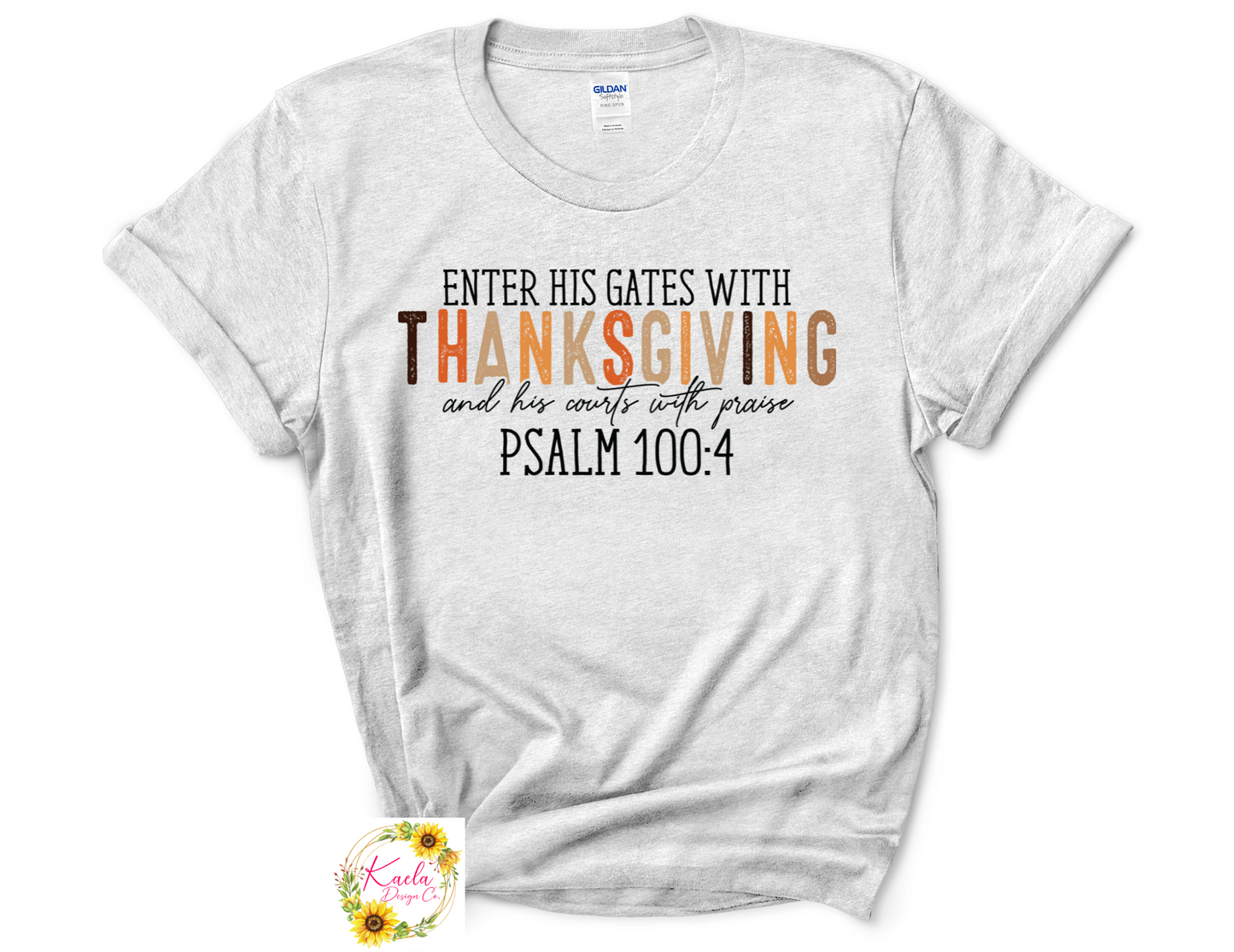 Enter His Gates With Thanksgiving T-Shirt