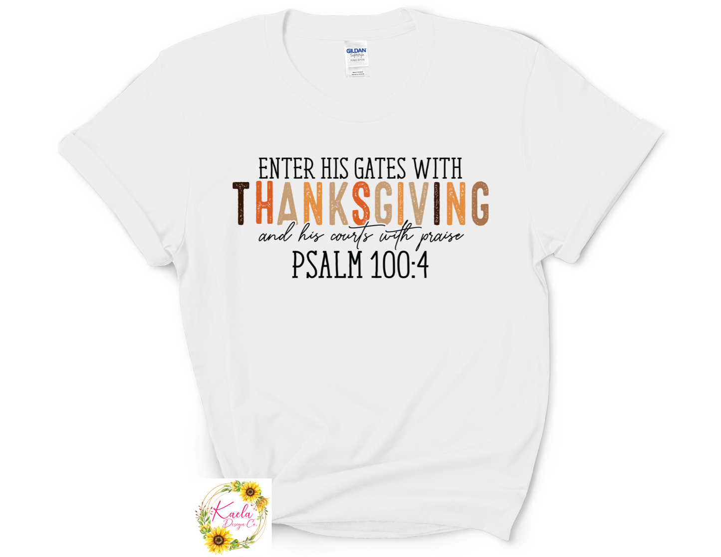 Enter His Gates With Thanksgiving T-Shirt